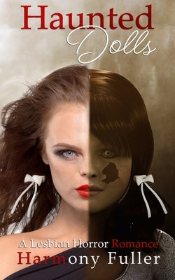 Haunted Dolls: A Lesbian Horror Romance by Fuller, Harmony