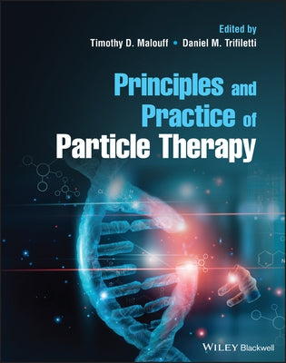 Principles and Practice of Particle Therapy by Malouff, Timothy D.