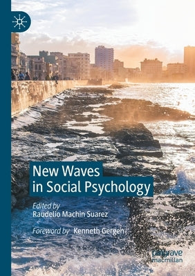 New Waves in Social Psychology by Machin Suarez, Raudelio