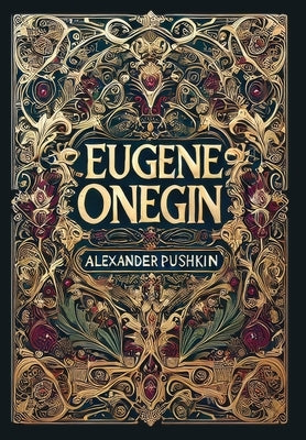 Eugene Onegin (Collector's Edition) (Laminated Hardback with Jacket) by Pushkin, Alexander