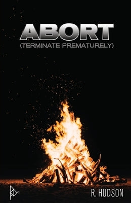 Abort: Terminate Prematurely by Hudson, Randy