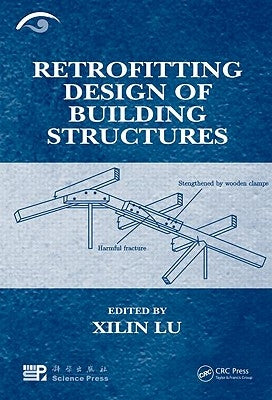 Retrofitting Design of Building Structures by Lu, Xilin