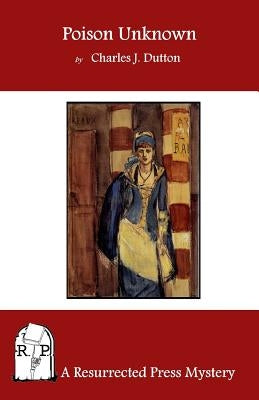 Poison Unknown by Dutton, Charles J.