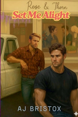 Set Me Alight by Bristox, A. J.