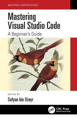 Mastering Visual Studio Code: A Beginner's Guide by Bin Uzayr, Sufyan