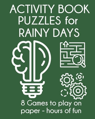 Activity Book Puzzles for Rainy Days: 8 Games to Play on Paper - Hours of Fun by Mack, Dee