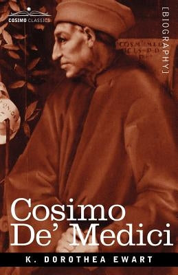 Cosimo de' Medici by Ewart, K. Dorothea Dorothea