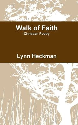 Walk of Faith by Heckman, Lynn