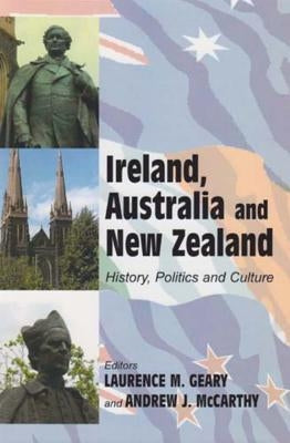 Ireland, Australia and New Zealand: History, Politics and Culture by Geary, Laurence M.