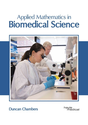 Applied Mathematics in Biomedical Science by Chambers, Duncan