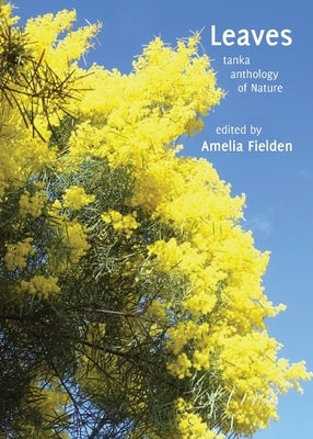 Leaves: tanka anthology of Nature by Fielden, Amelia