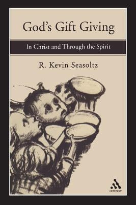 God's Gift Giving by Seasoltz, R. Kevin