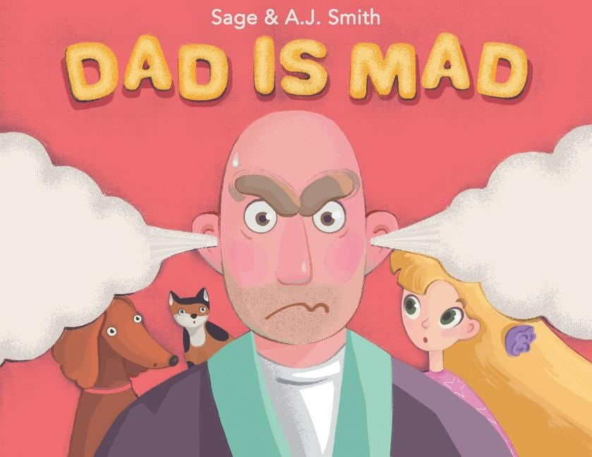 Dad Is Mad by Smith, Sage