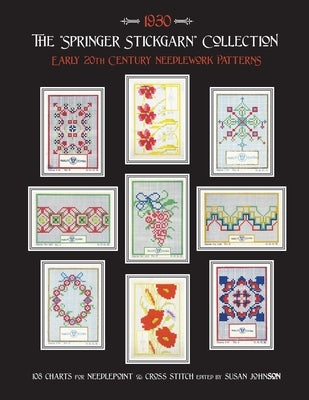 The "Springer Stickgarn" Collection: Early 20th Century Needlework Patterns by Johnson, Susan