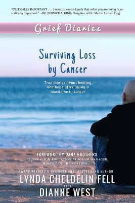Grief Diaries: Surviving Loss by Cancer by West, Dianne