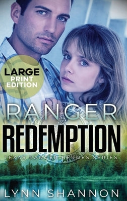 Ranger Redemption: A Small-town Christian Romantic Suspense (Large Print) by Shannon, Lynn