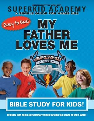 Ska Home Bible Study for Kids - My Father Loves Me by Copeland, Kellie
