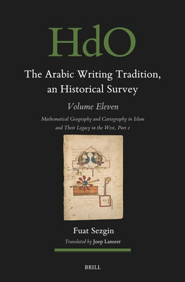 The Arabic Writing Tradition, an Historical Survey, Volume 11 by Sezgin, Fuat