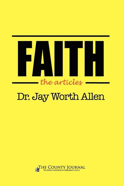 Faith - The Articles- by Allen, Jay Worth