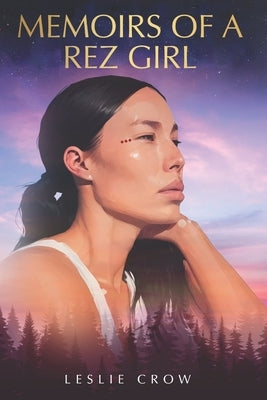 Memoirs of a Rez Girl by Crow, Leslie