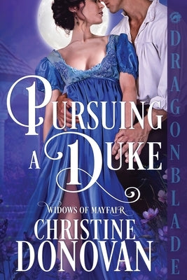 Pursuing a Duke: A Regency Historical Romance by Donovan, Christine