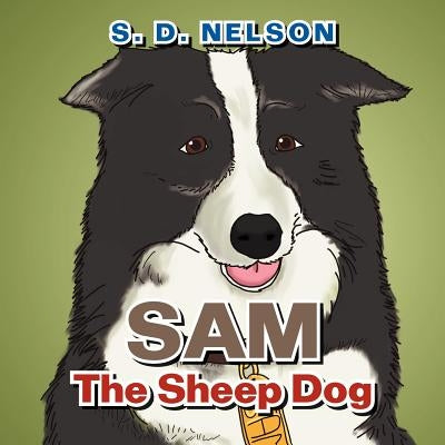 Sam The Sheep Dog by Nelson, S. D.
