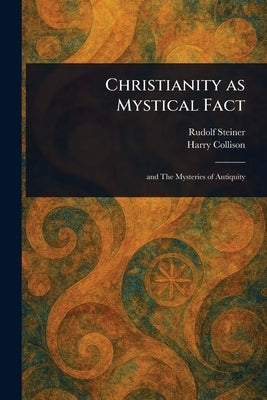 Christianity as Mystical Fact by Steiner, Rudolf