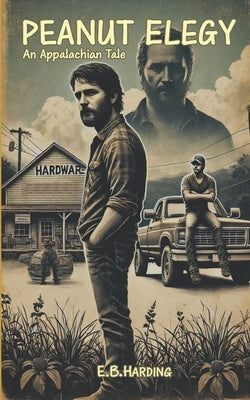 Peanut Elegy: An Appalachian Tale by Harding, E. B.
