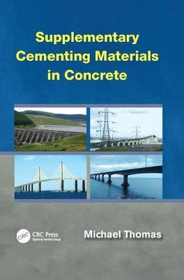 Supplementary Cementing Materials in Concrete by Thomas, Michael