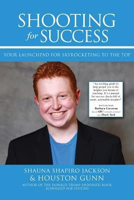 Shooting for Success by Gunn, Houston