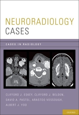 Neuroradiology Cases by Eskey, Clifford J.