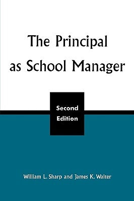 Principal as School Manager, 2nd ed by Sharp, William L.