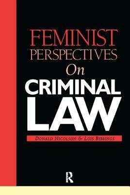 Feminist Perspectives on Criminal Law by Bibbings, Lois