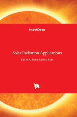 Solar Radiation Applications by Bello, Segun R.