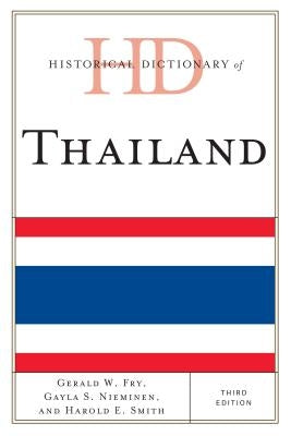 Historical Dictionary of Thailand by Fry, Gerald W.