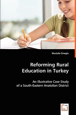 Reforming Rural Education in Turkey by Cinoglu, Mustafa