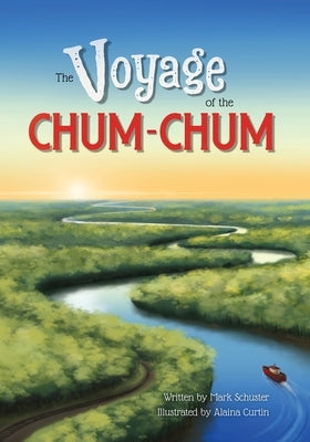 The Voyage of the Chum Chum by Schuster, Mark