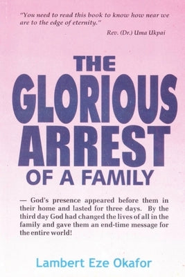 The Glorious Arrest of a Family by Okafor, Lambert