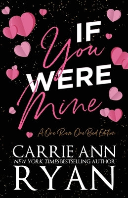 If You Were Mine - A One Room One Bed Edition by Ryan, Carrie Ann