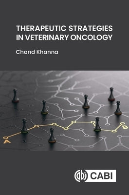 Therapeutic Strategies in Veterinary Oncology by Khanna, Chand