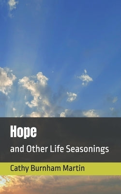 Hope: and Other Life Seasonings by Martin, Cathy Burnham
