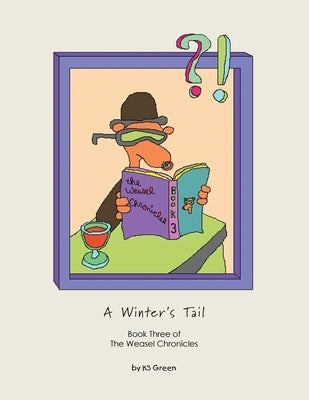 A Winter's Tail: Book Three of the Weasel Chronicles by Green, Ks