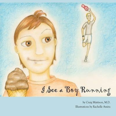 I See a Boy Running by Mattison, Craig