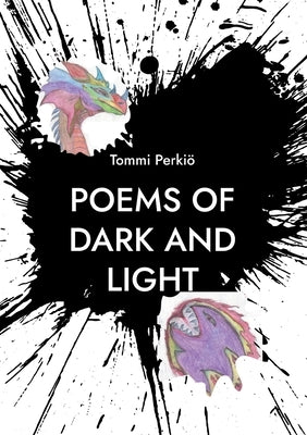 Poems of Dark and Light: Hope for Everything Expect Nothing by Perkiö, Tommi