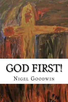 God First!: A collection of poems. by Goodwin, Nigel