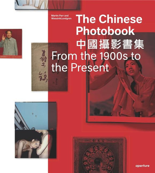 The Chinese Photobook, from the 1900s to the Present: Mid-Sized Edition by Parr, Martin