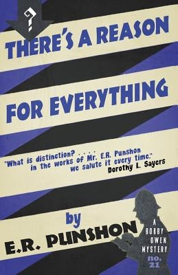 There's a Reason for Everything: A Bobby Owen Mystery by Punshon, E. R.