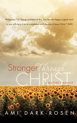 Stronger Through Christ by Dark-Rosen, Ami