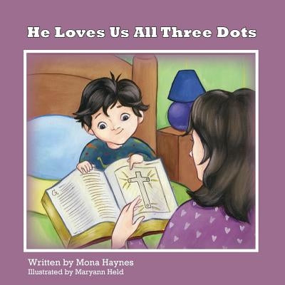 He Loves Us All Three Dots by Haynes, Mona