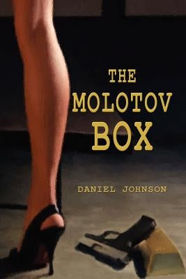 The Molotov Box by Johnson, Daniel